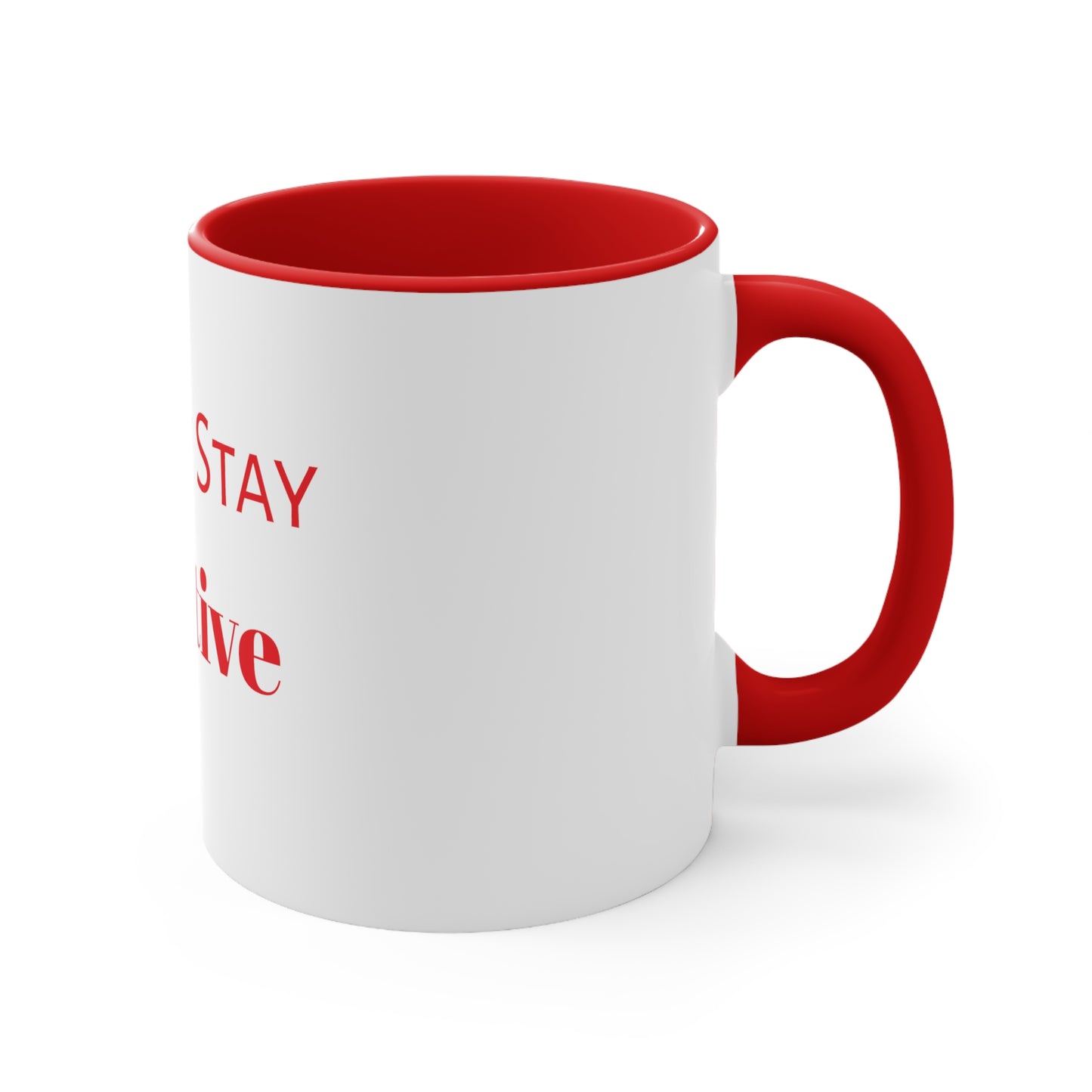 Alway Stay Positive Coffee Mug, 11oz